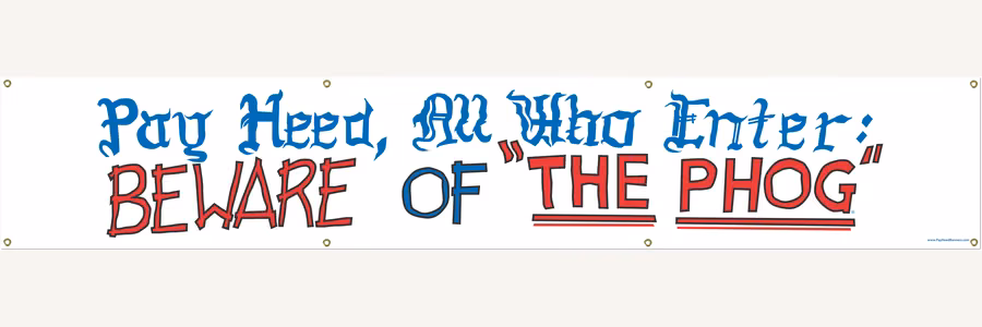 Large "Beware of The Phog" replica banner, 8 feet by 17 inches